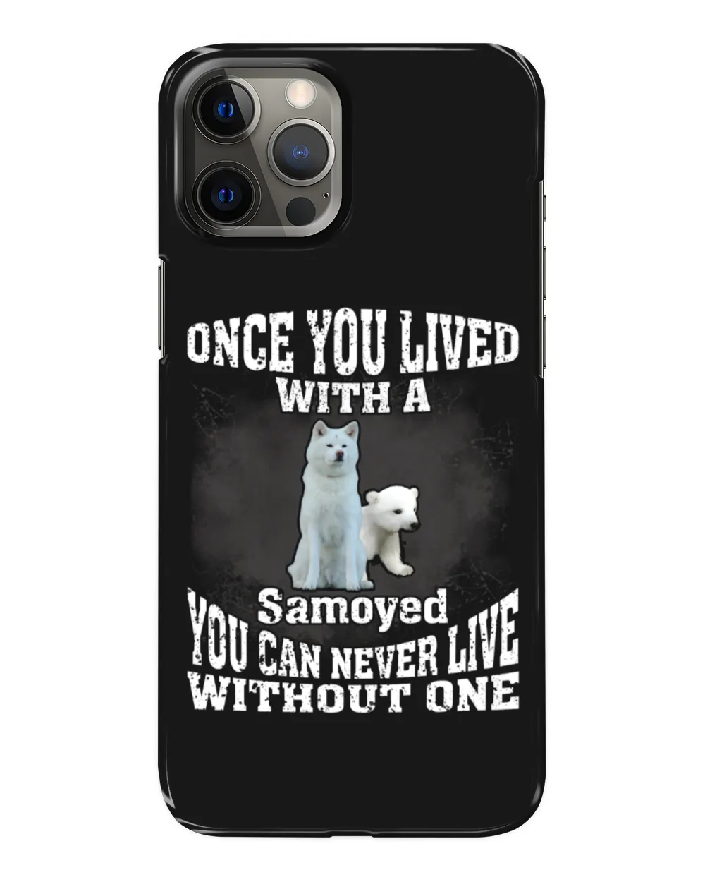 Samoyed Dog - Once You Lived Samoyed You Can Never Live Without One