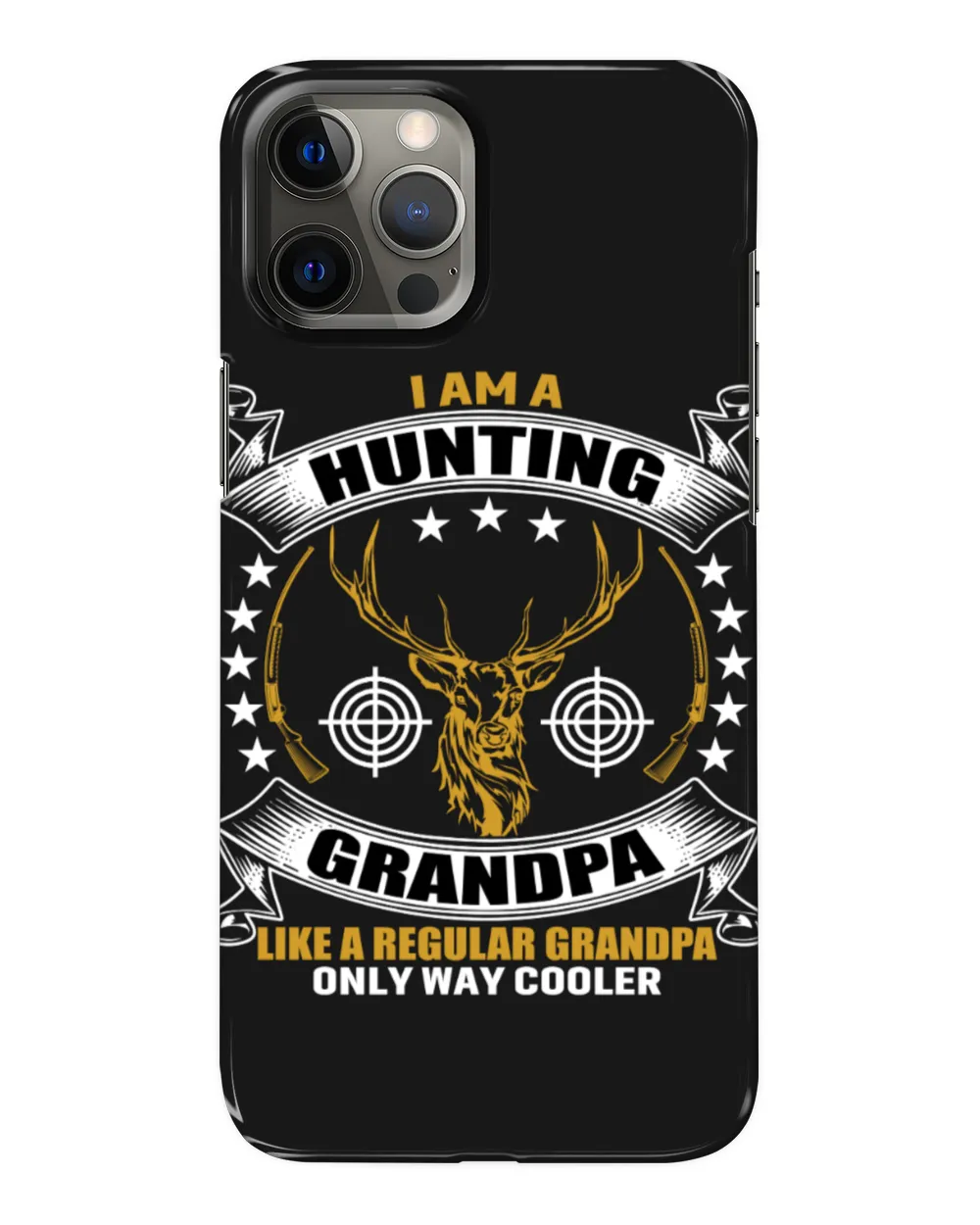 I Am A Hunting Grandpa Like A Regular Grandpa Only Way Cooler