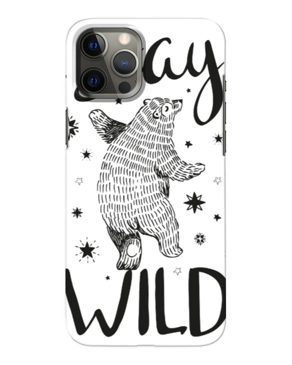 Stay Wild Bear Phone Case