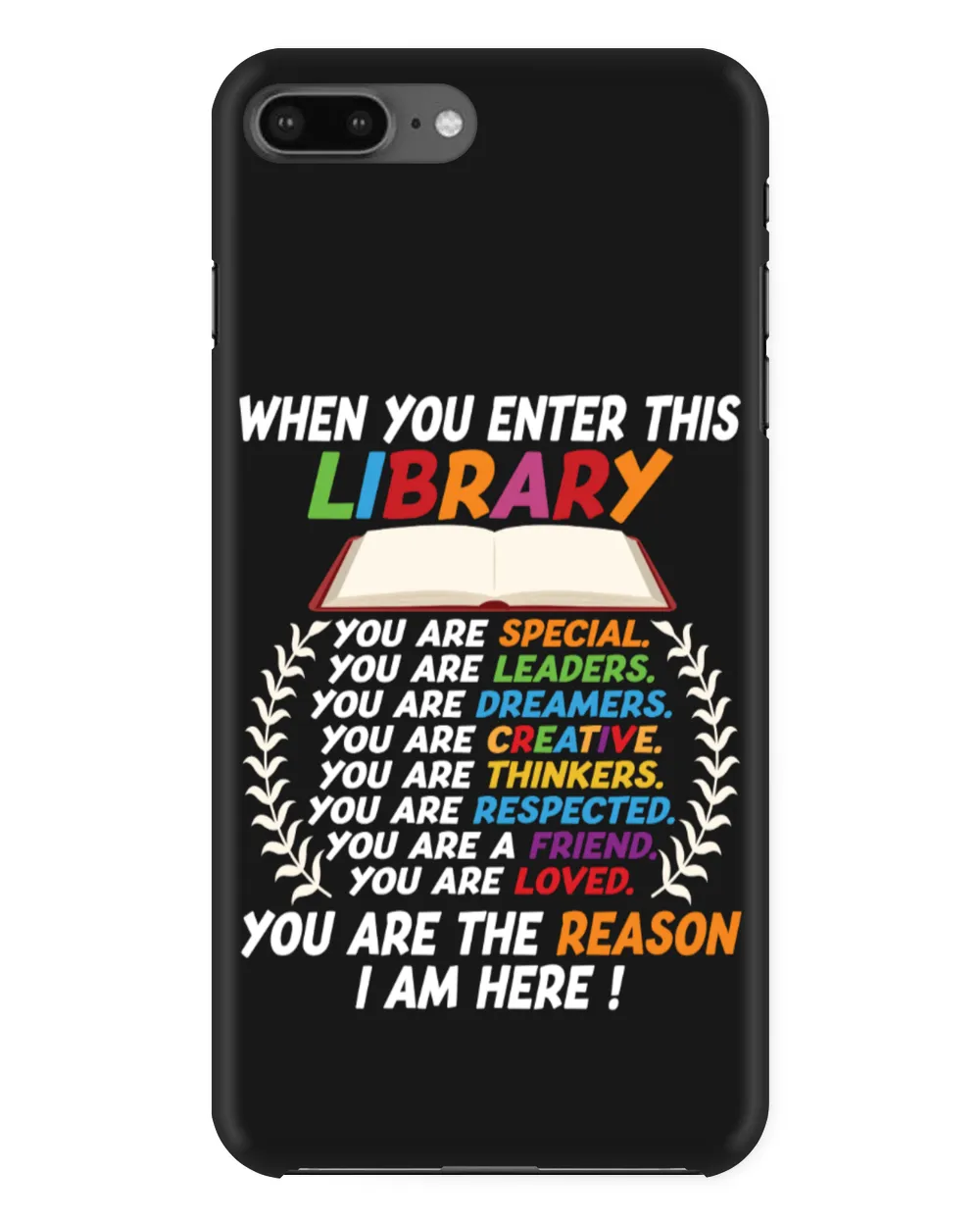 When You Enter This Library You Are Amazing You Are The Reason I Am Here