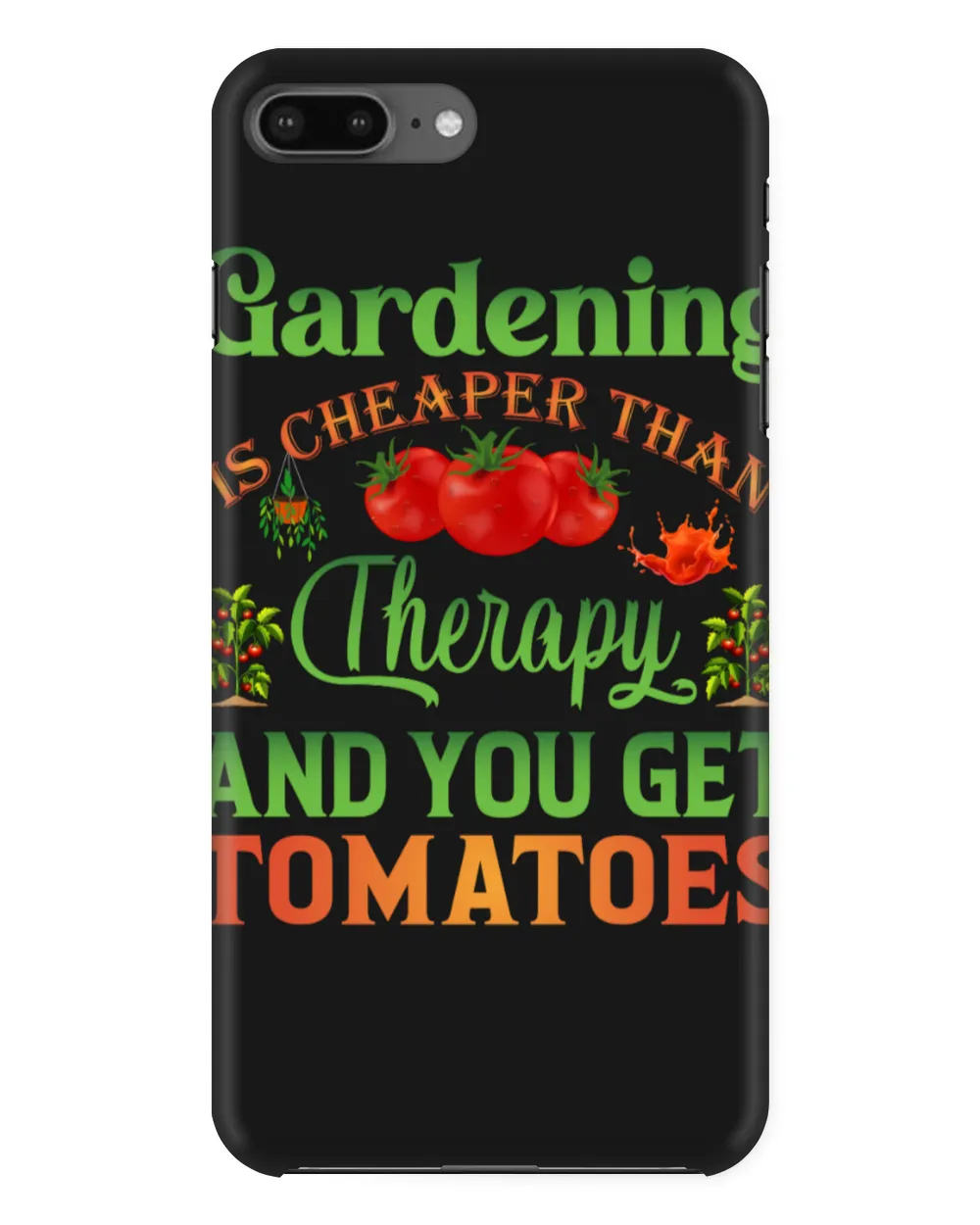 Gardening Is Cheaper Than Therapy And You Get Tomatoes Garden & Plant