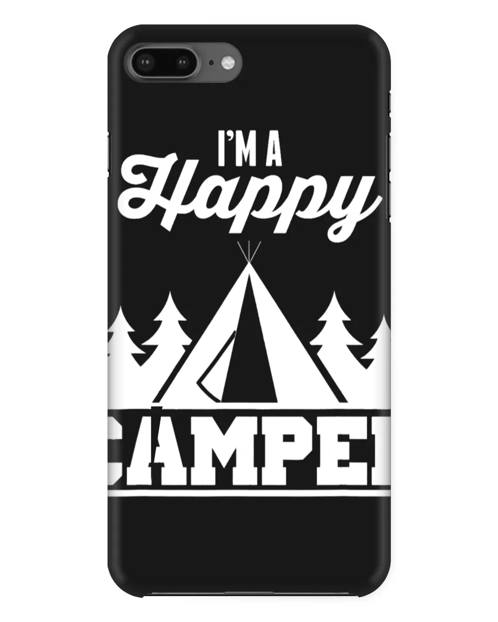 Camping Camp Im A Happy Camper Funny Outdoor Camping Lover Gift Camper