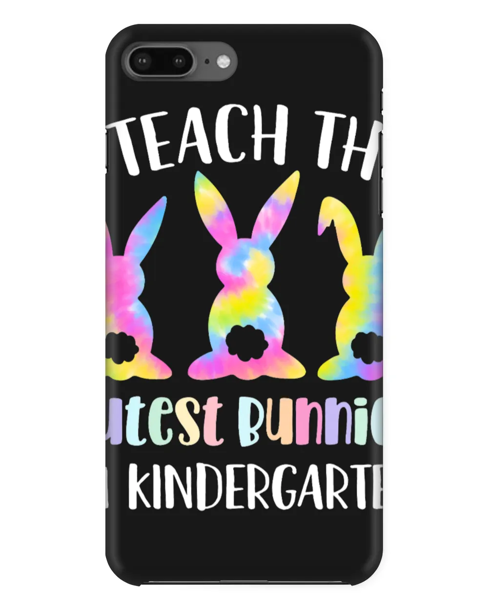 Easter Day Tie Dye I Teach the Cutest Bunnies Kindergarten
