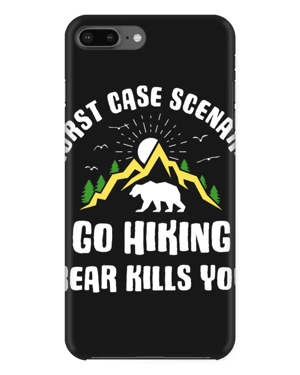 Funny Bear Go Hiking Bear Kills You Funny Hiker Travel Camping Hiking Cute Bears