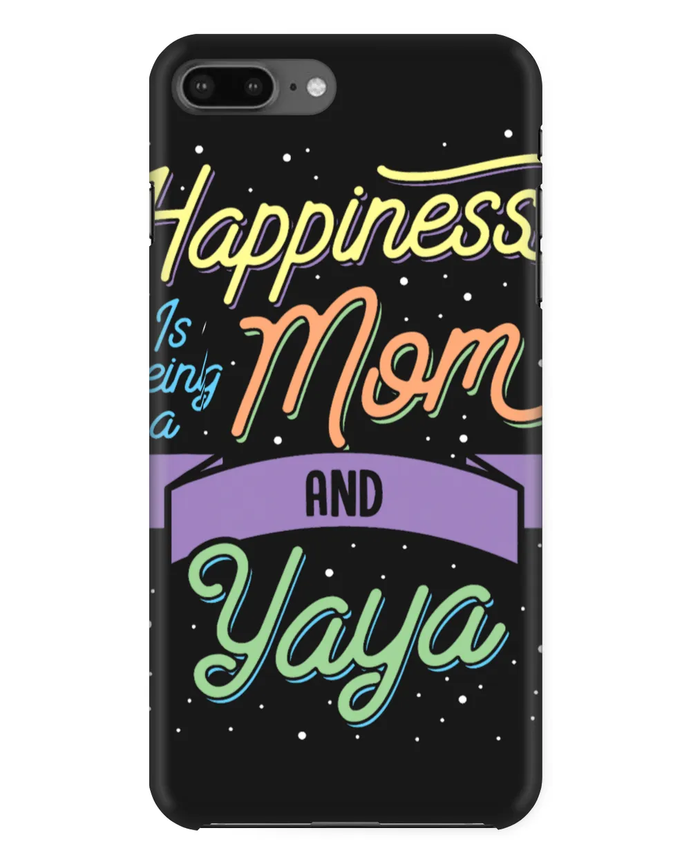 Happiness Is Being A Mom And Yaya Shirt Mothers Day Gift