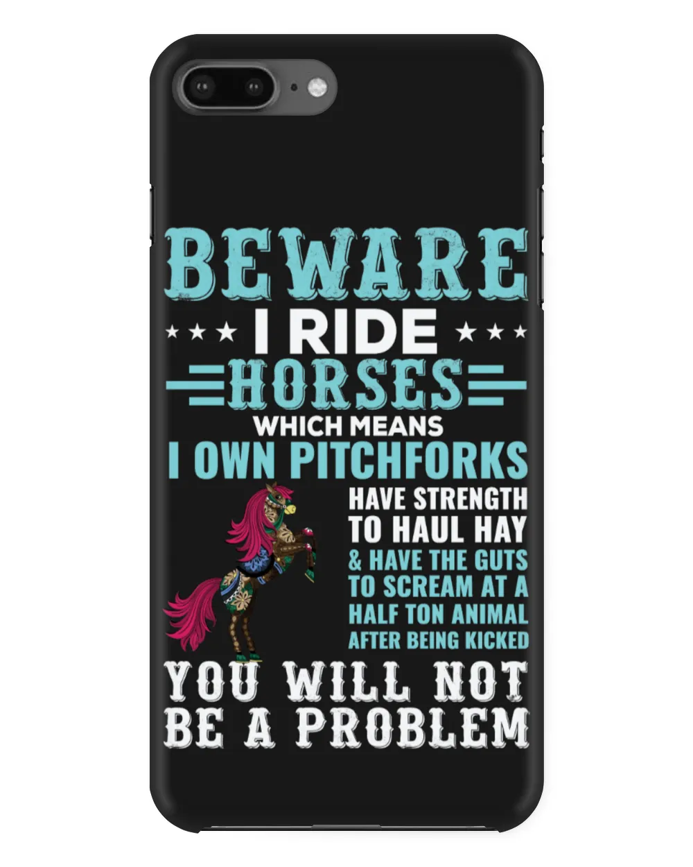 Horse Riding I Ride Horses Which Means I own Pitchforks
