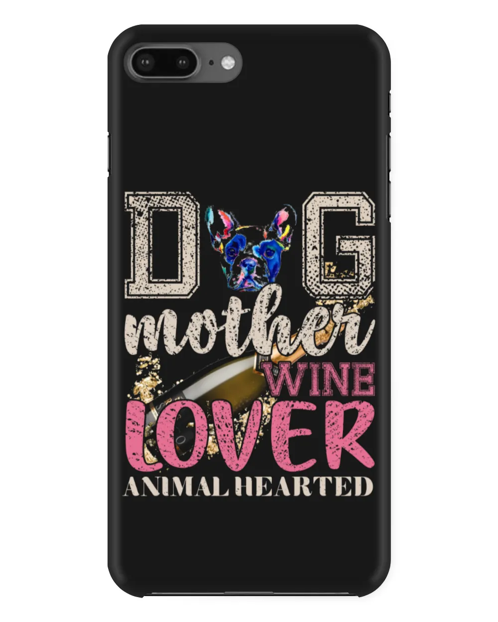 Dog Mother Wine Lover Animal Hearted Personalized Grandpa Grandma Mom Sister For Dog Lovers