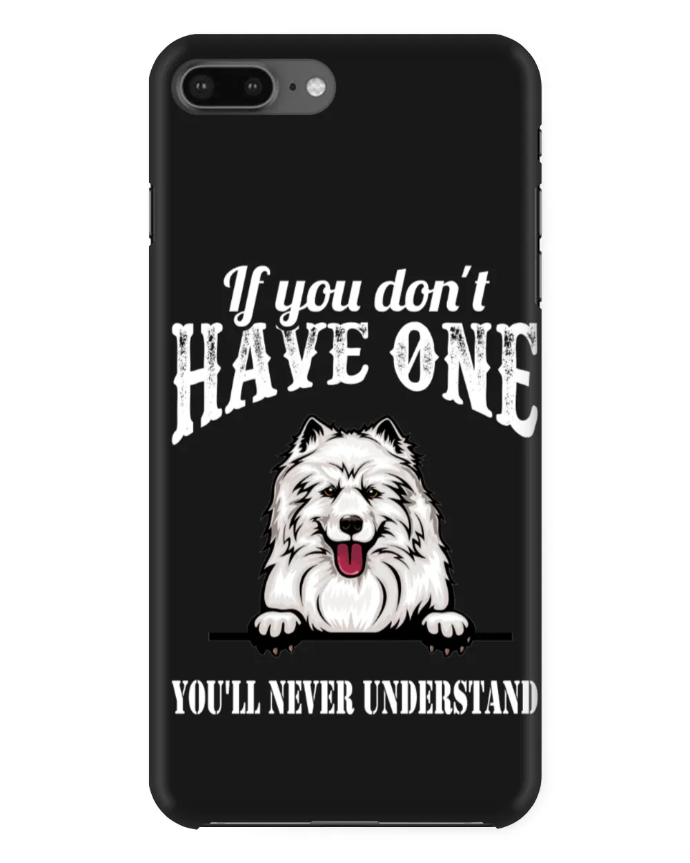 Samoyed Dog - If You Don't Have One You'll Never Understand