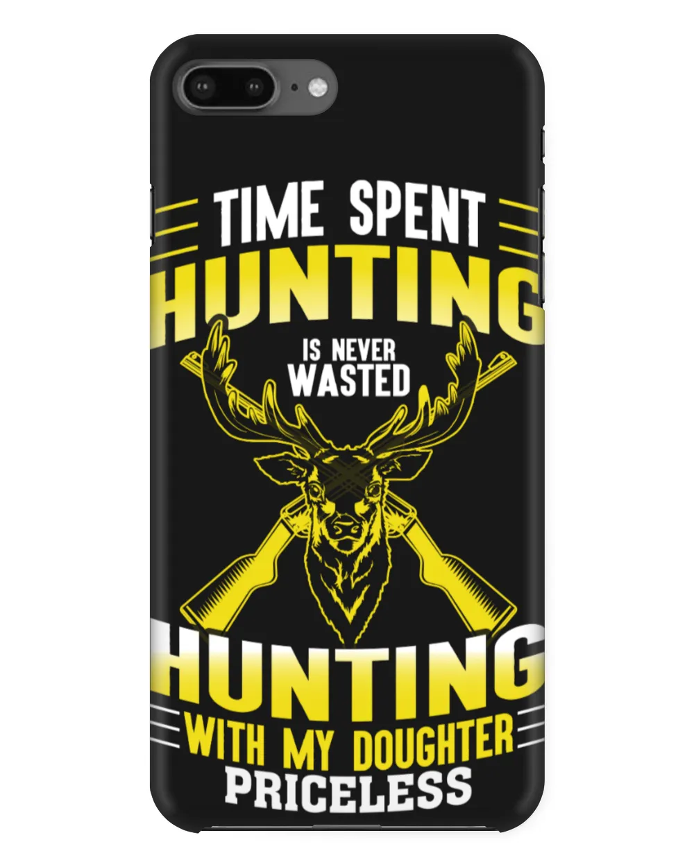 Time Spent Hunting Is Never Wasted Hunting With My Doughter Priceless