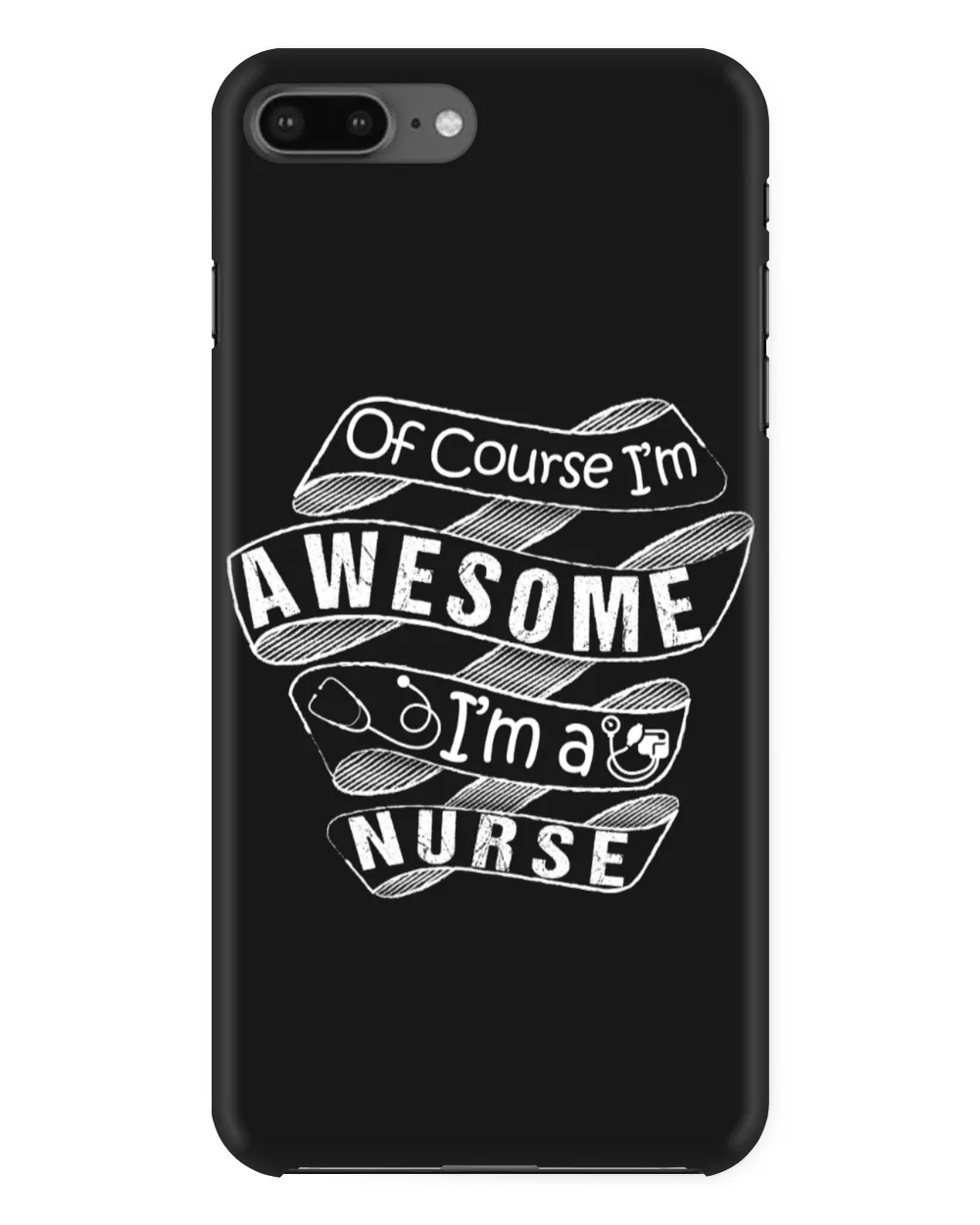 Of Course I'm Awesome I'm A Nurse