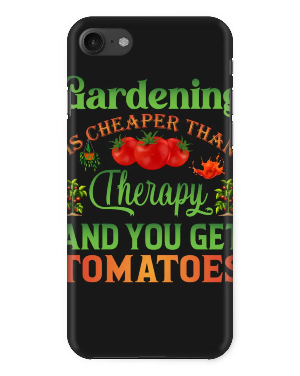 Gardening Is Cheaper Than Therapy And You Get Tomatoes Garden & Plant