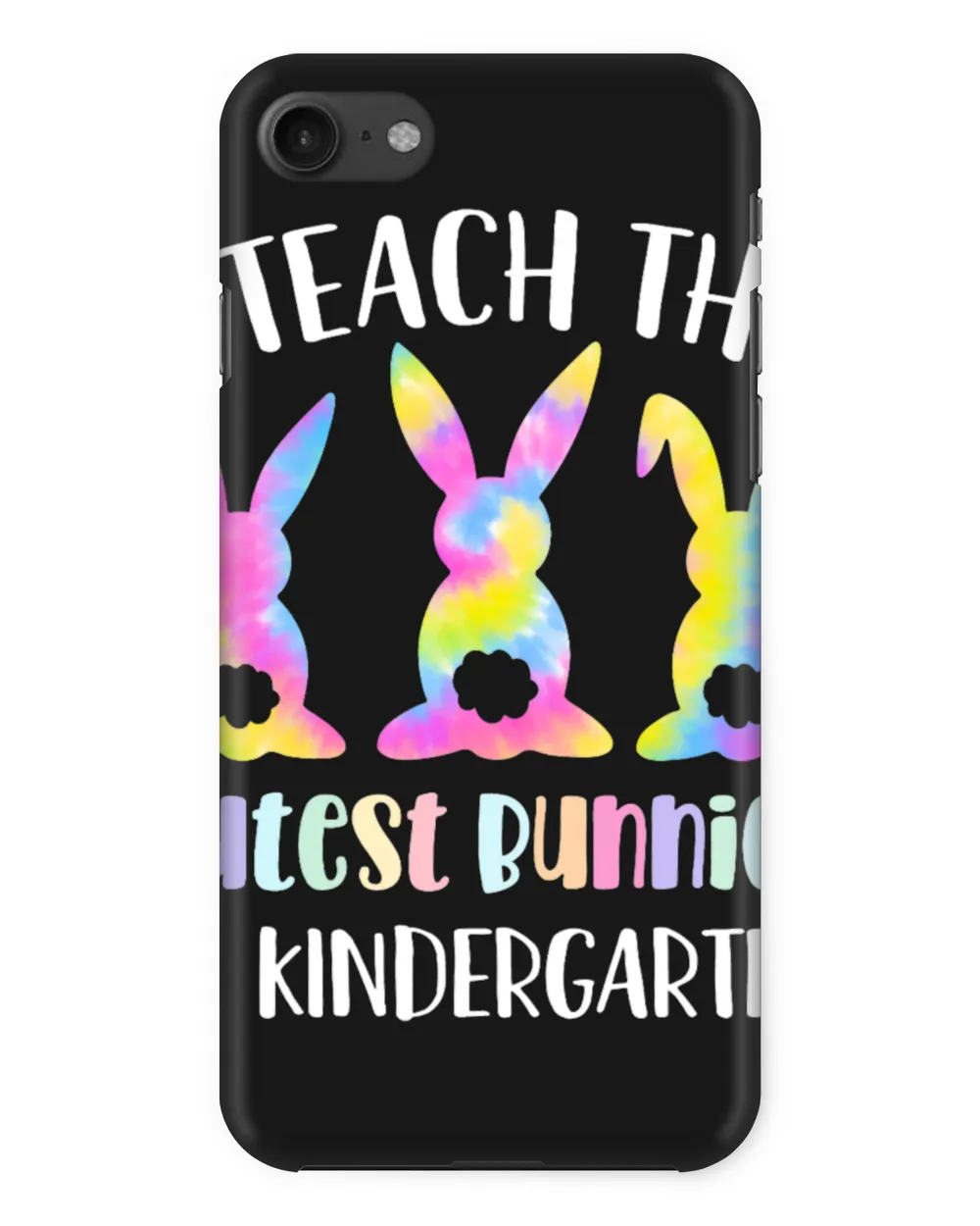 Easter Day Tie Dye I Teach the Cutest Bunnies Kindergarten