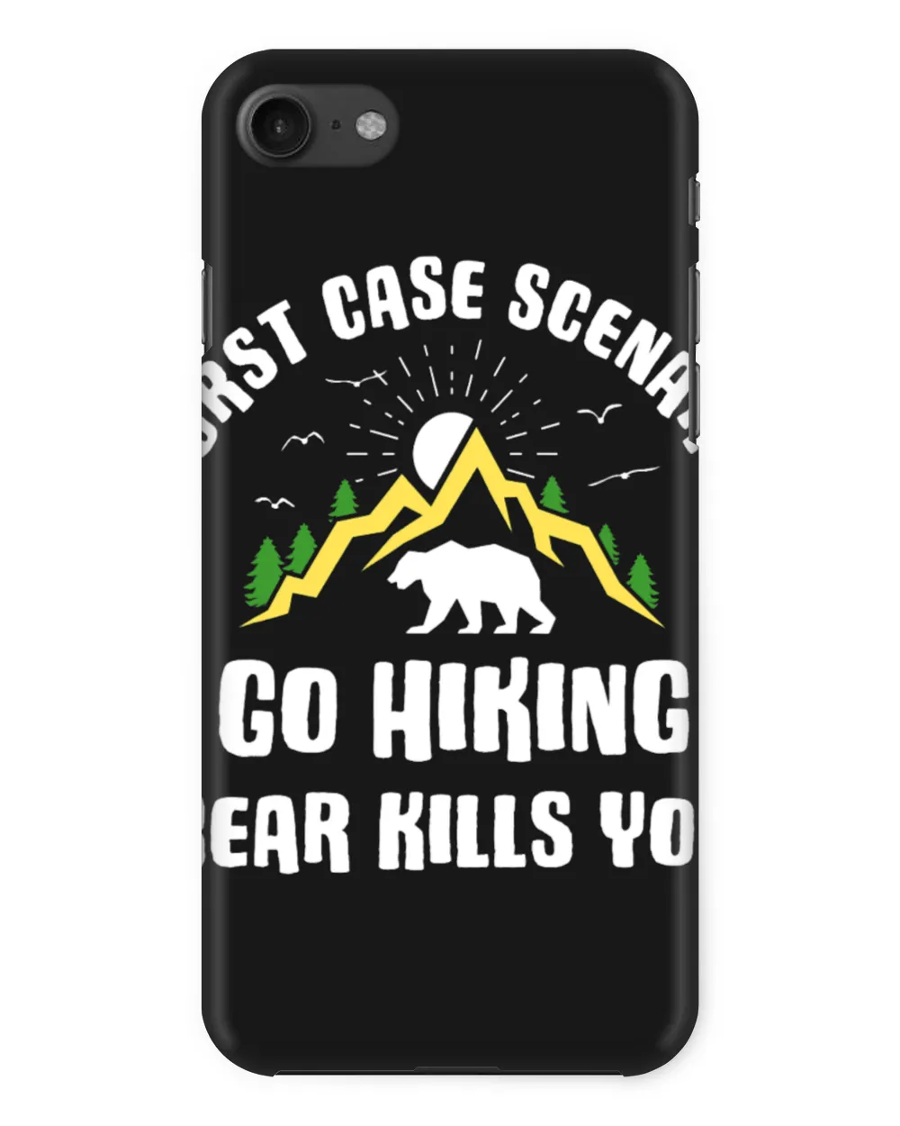 Funny Bear Go Hiking Bear Kills You Funny Hiker Travel Camping Hiking Cute Bears
