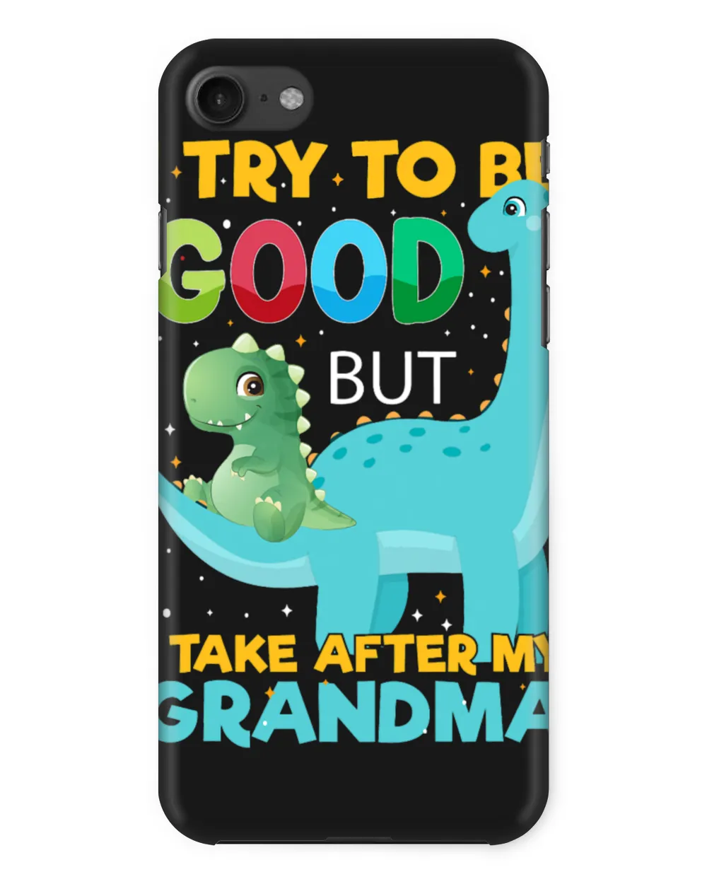 Kids i try to be good but i take after Grandma boys girls