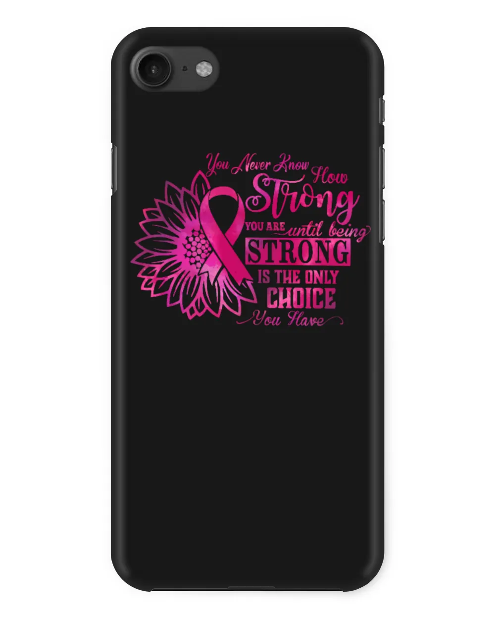 Breast Cancer Being Strong Is The Only Choice Cancer Survivor