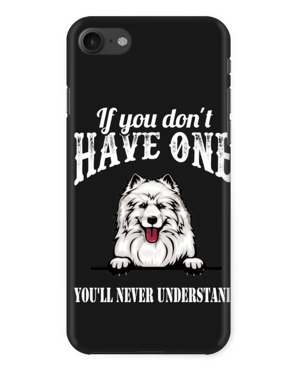 Samoyed Dog - If You Don't Have One You'll Never Understand