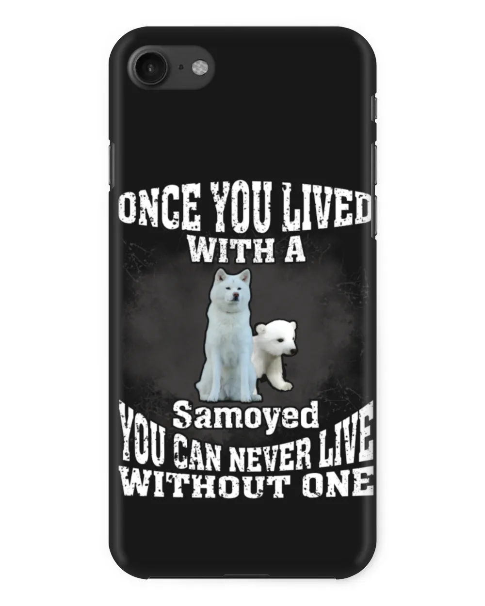 Samoyed Dog - Once You Lived Samoyed You Can Never Live Without One