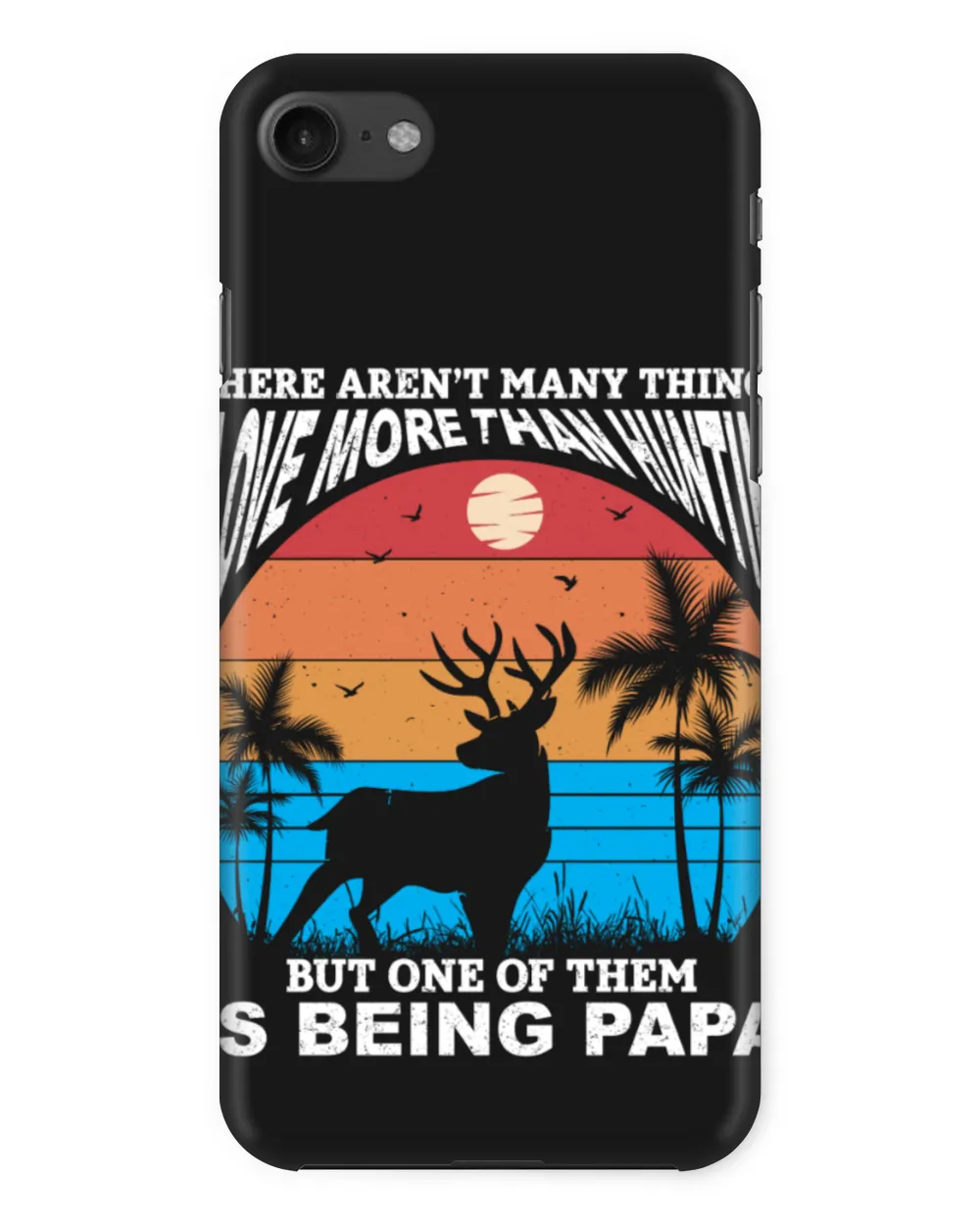 There Aren’t Many Things I Love More Than Hunting But One Of Them Is Being Papa