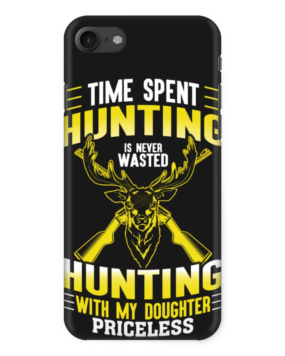 Time Spent Hunting Is Never Wasted Hunting With My Doughter Priceless