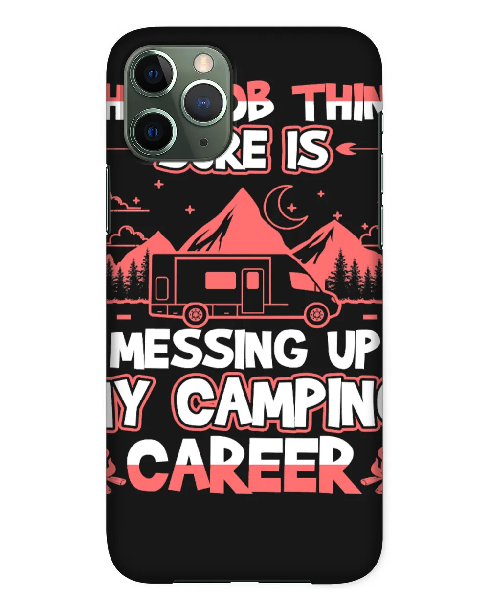 Camping Camp This Job Thing Is Messing Up My Camping Career 37 Camper