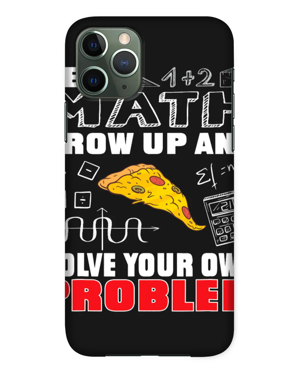 Dear Math Grow Up And Solve Your Own Problem Pizza Math