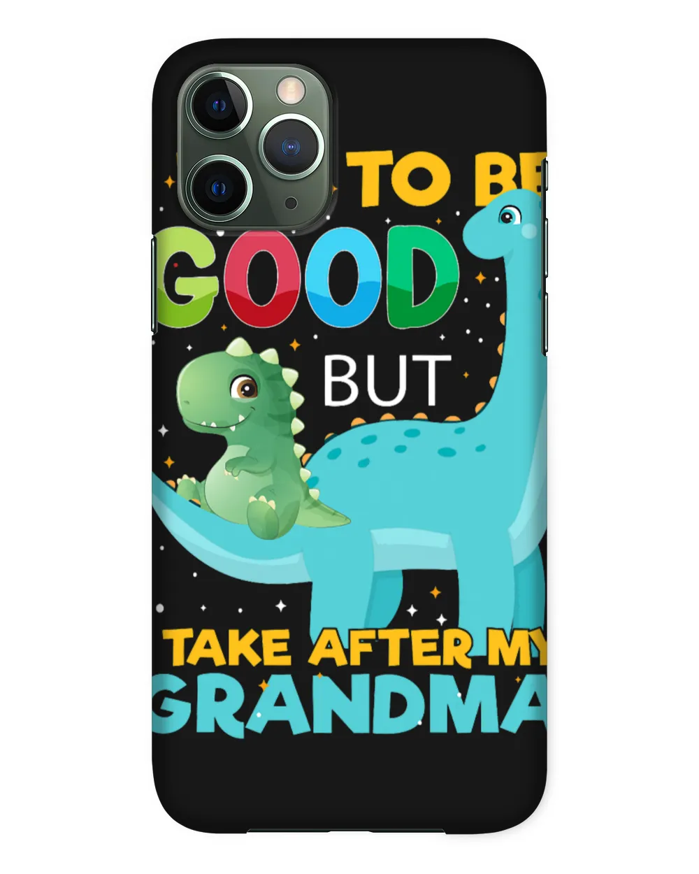 Kids i try to be good but i take after Grandma boys girls