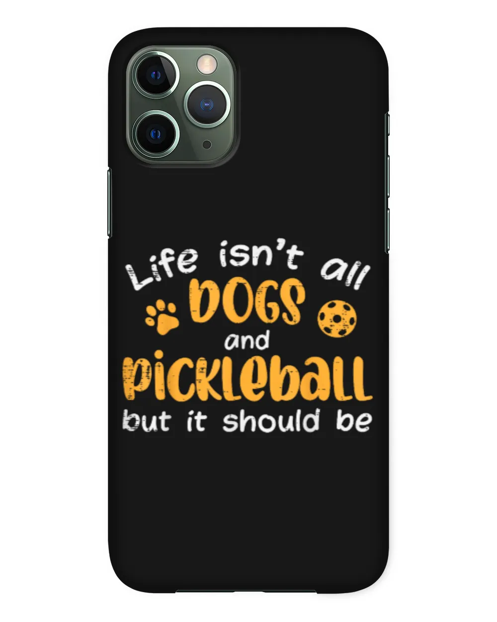 Life Isnt All Dogs And Pickleball Pickle Ball