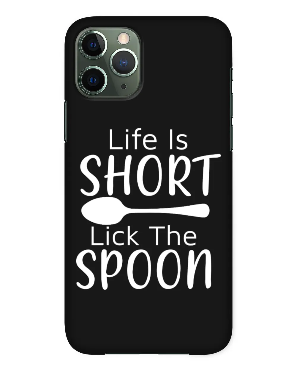 Life Is Short Lick The Spoon