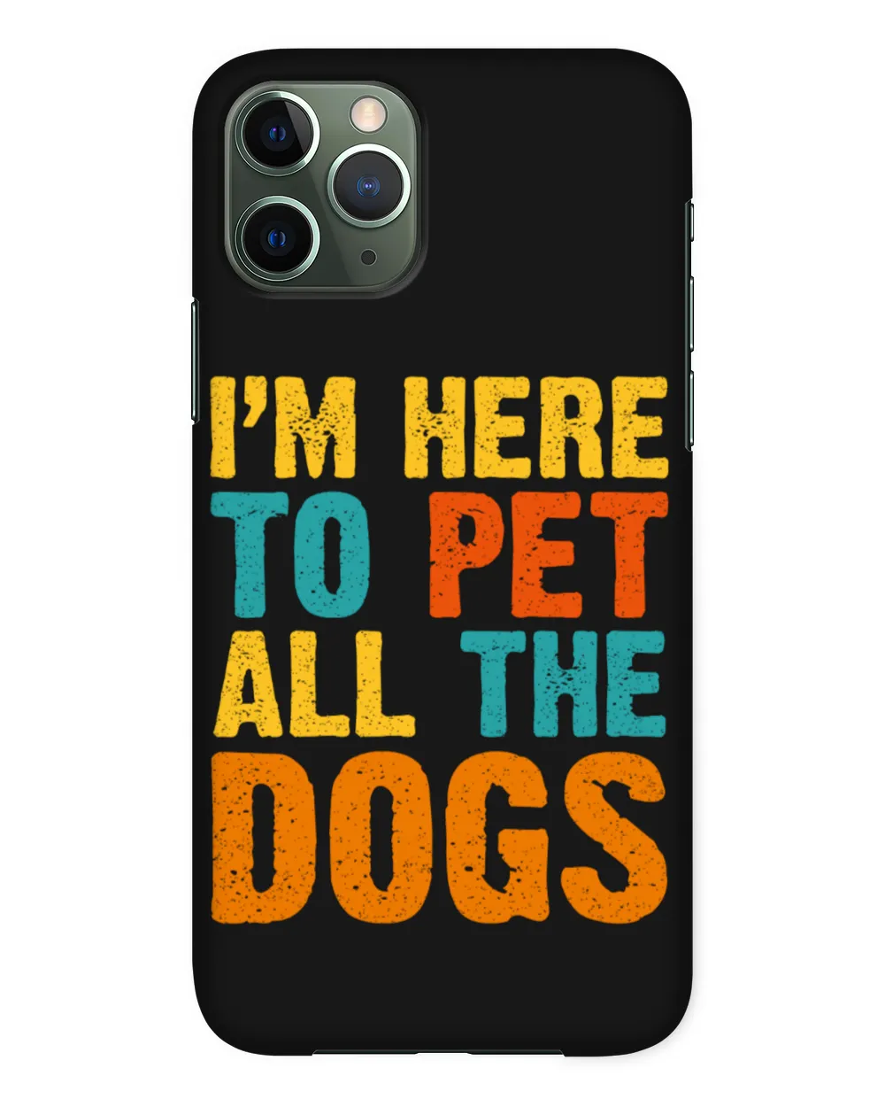 I am Here To Pet All The Dogs Personalized Grandpa Grandma Mom Sister For Dog Lovers