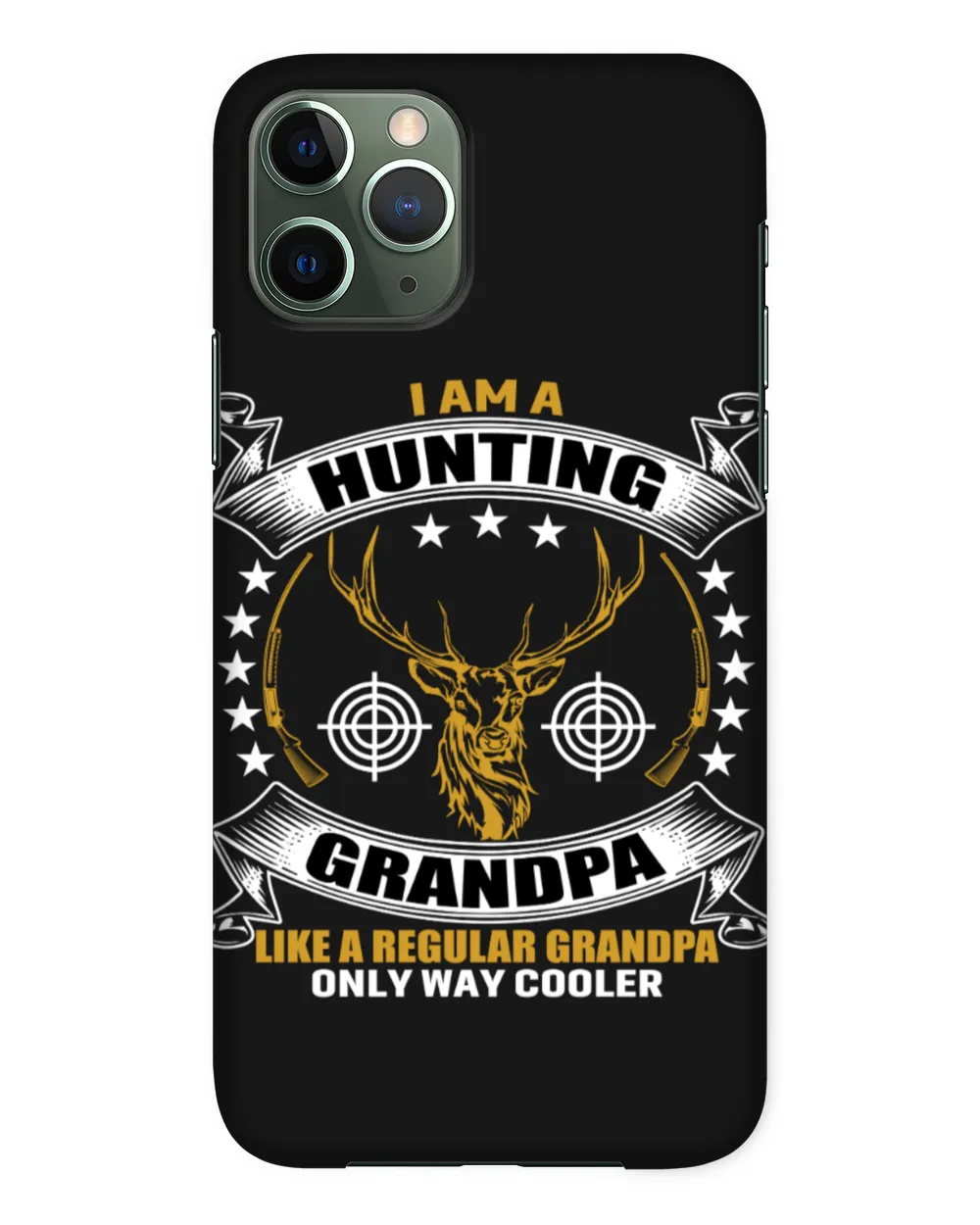 I Am A Hunting Grandpa Like A Regular Grandpa Only Way Cooler