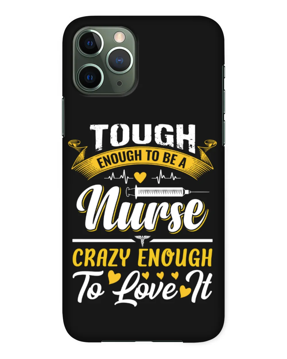 Tough Enough To be Nurse Crazy Enough To Love It Nurse