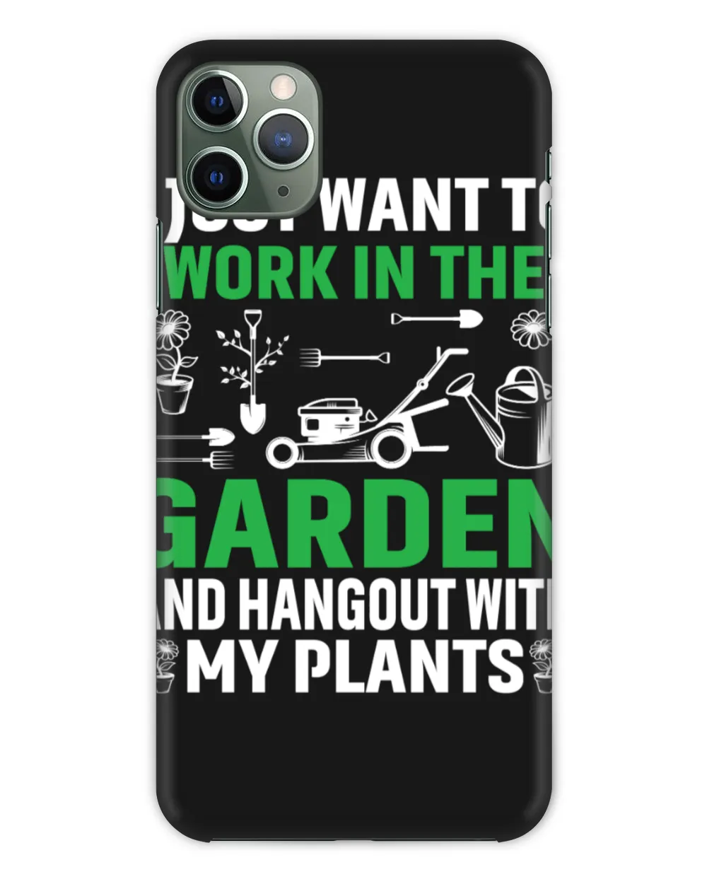 I Just Want To Work In The Garden And Hangout With My Plants