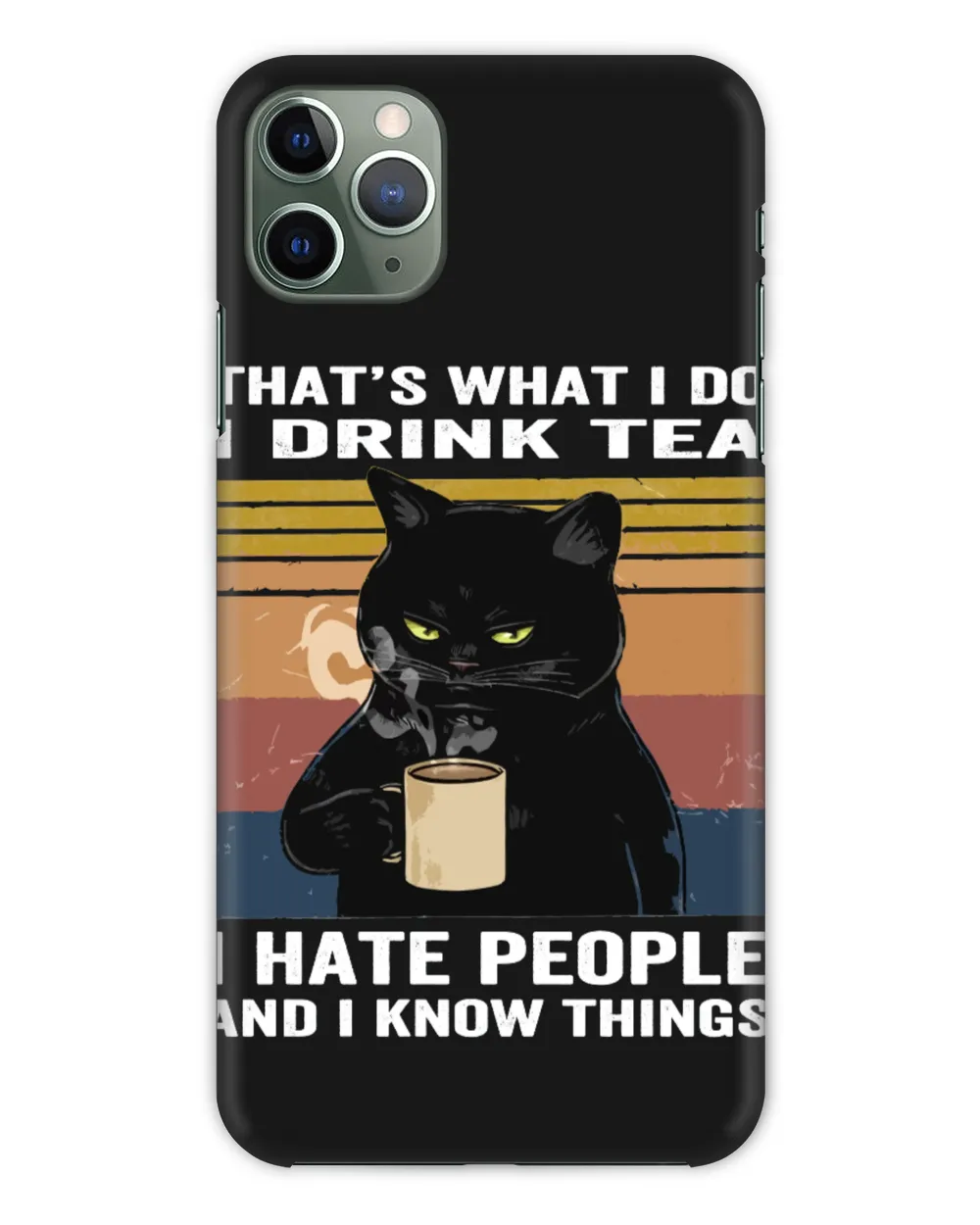 I Drink Tea I Hate People And I Know Things