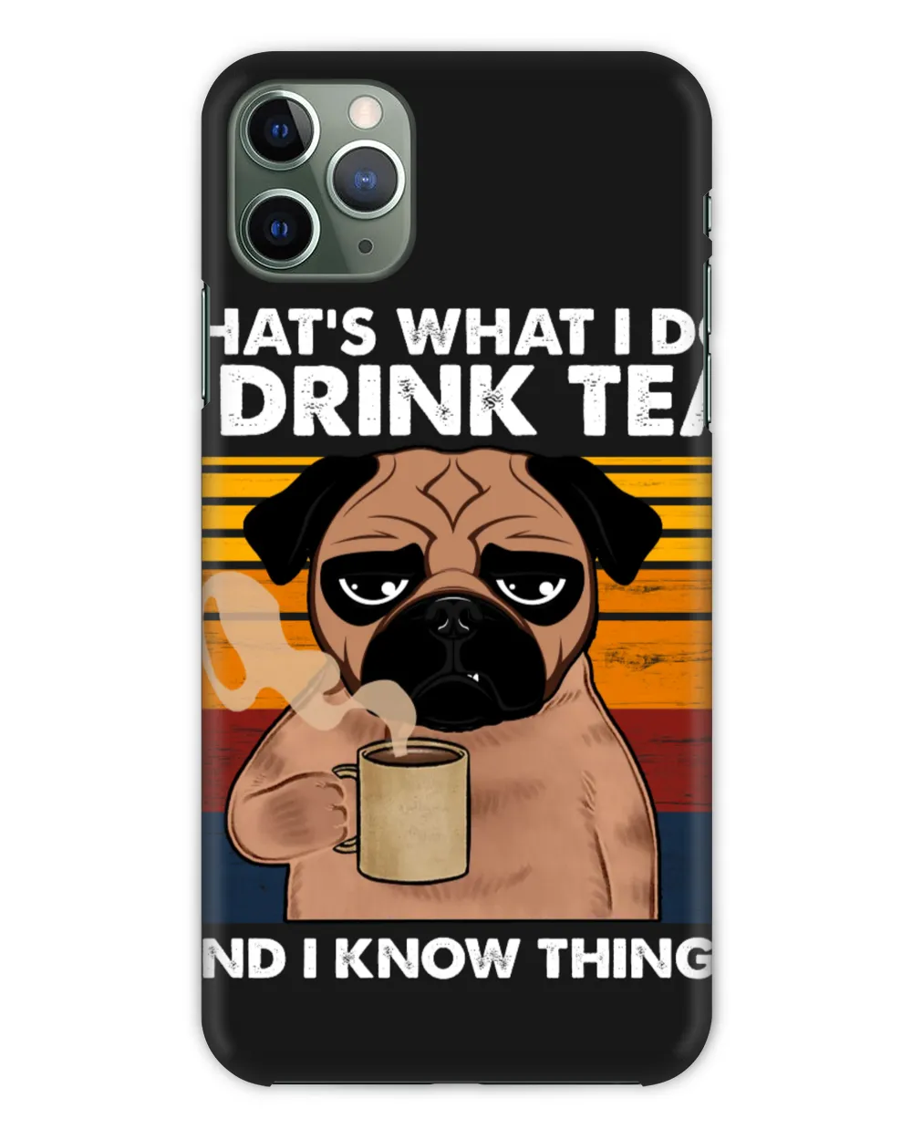 That's What I Do I Drink Tea And I Know Things