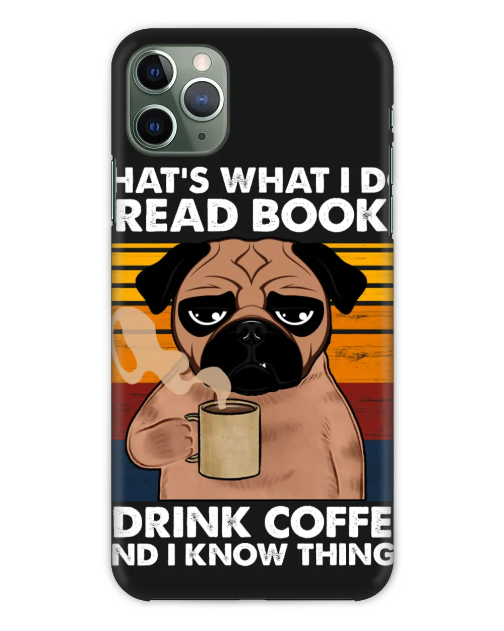 That's What I Do I Read Books I Drink Coffee And I Know Things