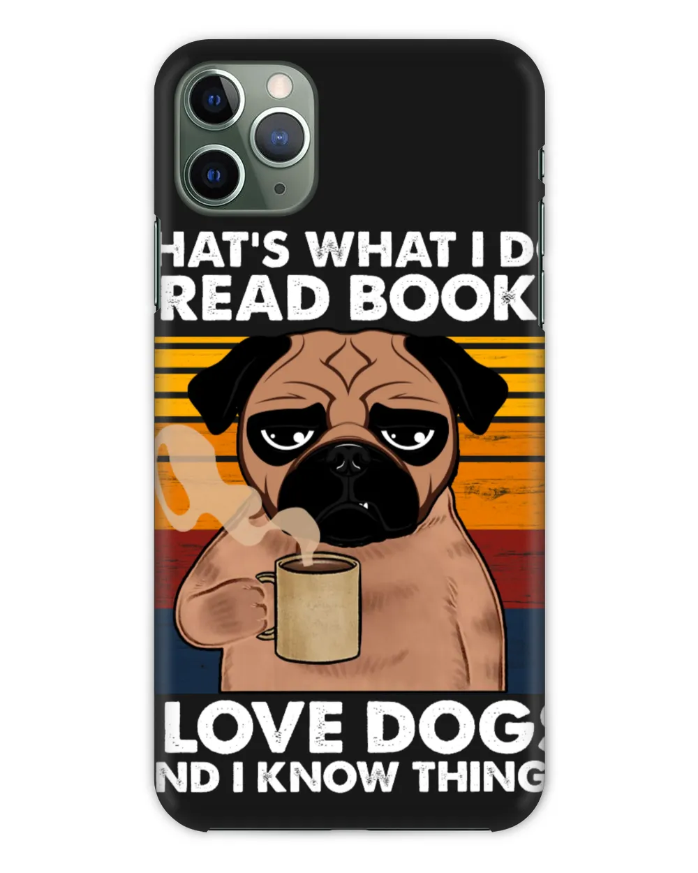 ETT384a That's What I Do I Read Books I Love Dogs And I Know Things