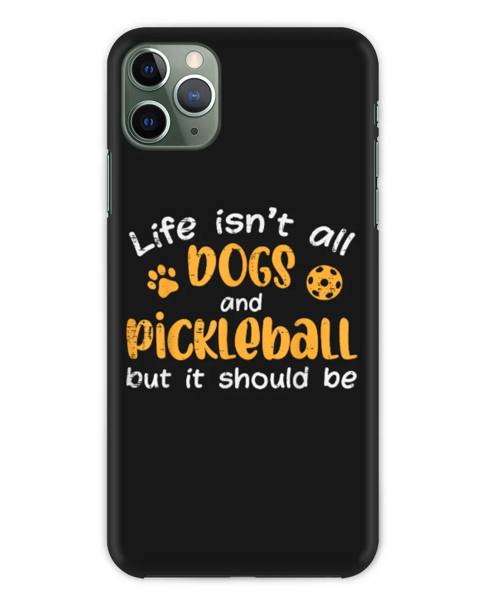 Life Isnt All Dogs And Pickleball Pickle Ball