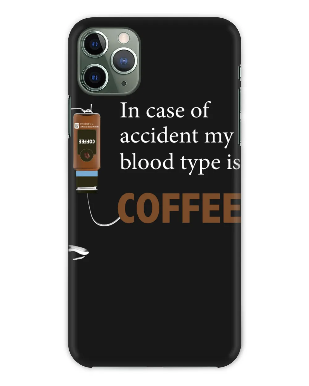 In Case Of Accident My Blood Type Is Coffee
