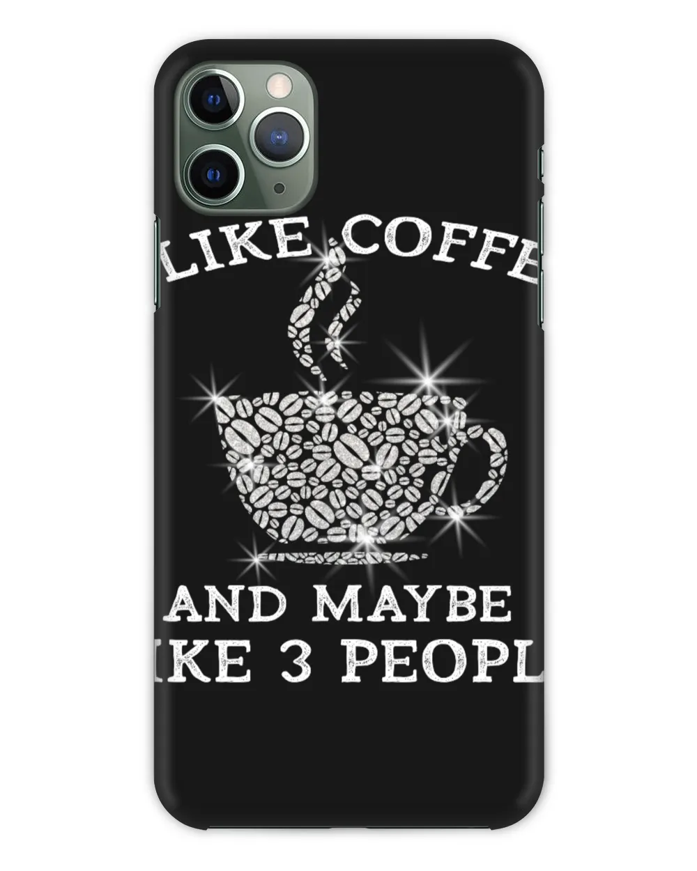 I Like Coffee And Maybe Like 3 People