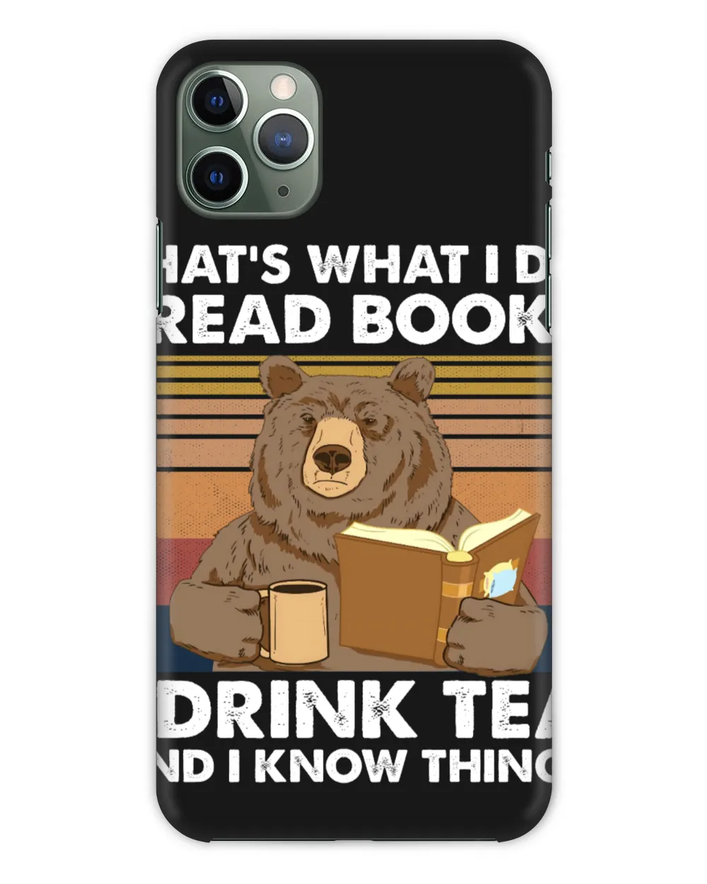 That's What I Do I Read Books I Drink Tea And I Know Things