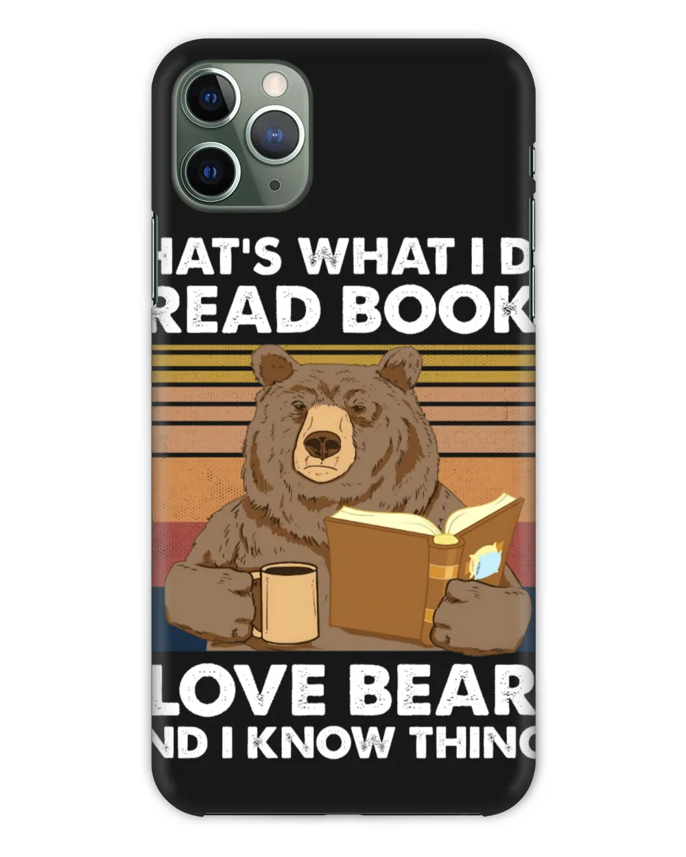 That's What I Do I Read Books I Love Bears And I Know Things