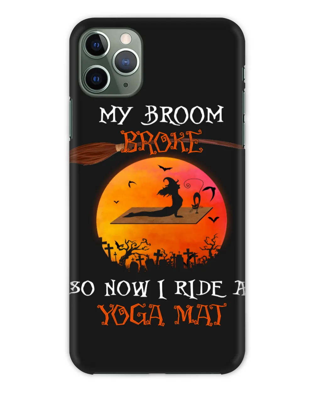 My Broom Broke So Now I Ride A Yoga Mat