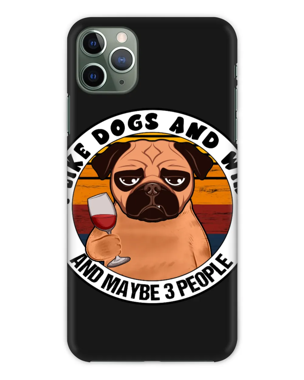 I Like Dogs And Wine And Maybe 3 People