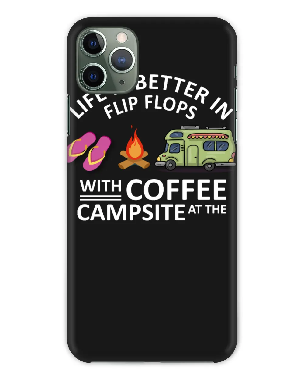 Life Is Better In Flip Flops With Coffee At The Campsite Camping