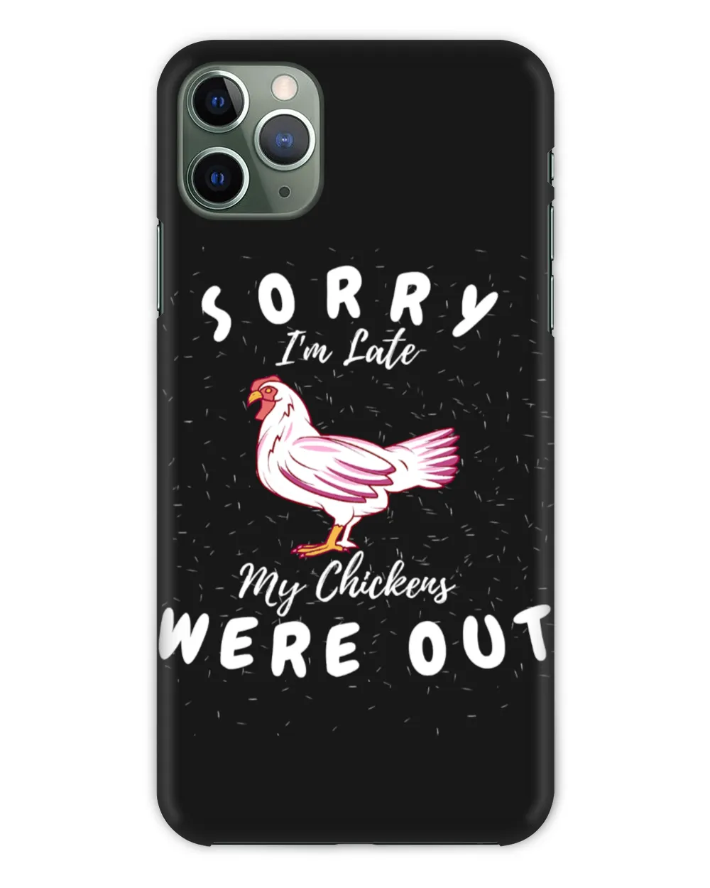 Chicken Sorry Im Late My Chickens Were Out Funny Chicken Farm Lover 273 Hen Rooster
