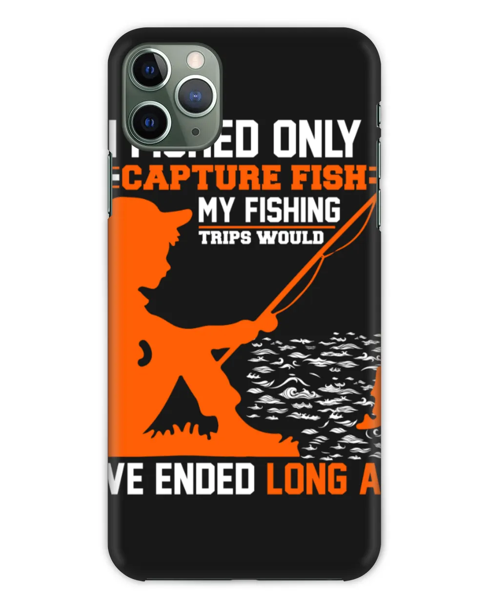 If I Fished Only To Capture Fish, My Fishing Trips Would Have Ended Long Ago
