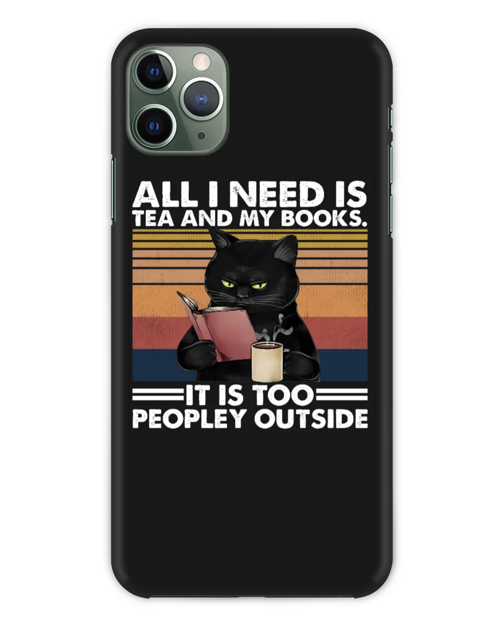 ETT498a Cat All I Need Is Tea And My Books It Is Too Peopley Outside