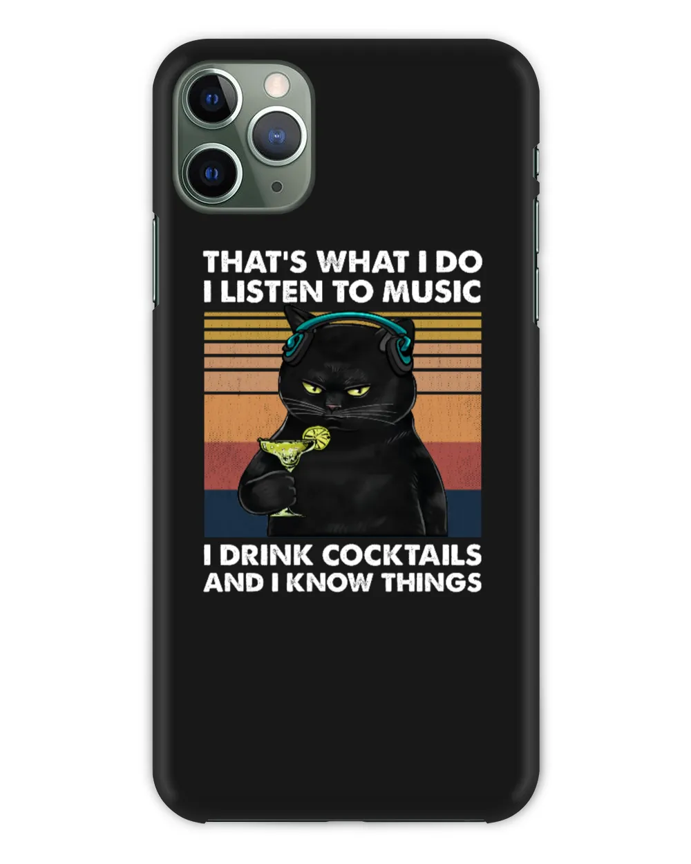 Miah918a That's What I Do I Listen To Music I Drink Cocktails And I Know Things cat