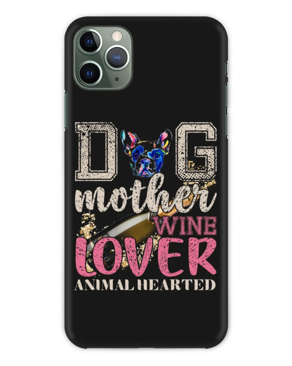 Dog Mother Wine Lover Animal Hearted Personalized Grandpa Grandma Mom Sister For Dog Lovers