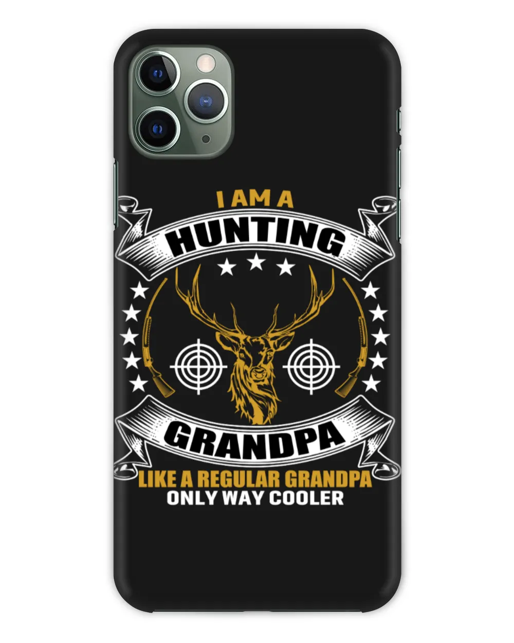 I Am A Hunting Grandpa Like A Regular Grandpa Only Way Cooler
